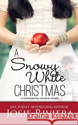A Snowy White Christmas Josie Riviera 9781519146403 Createspace