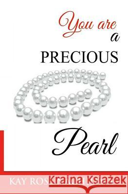 You are A Precious Pearl Nachilima, Kay Rose 9781519148377 Createspace