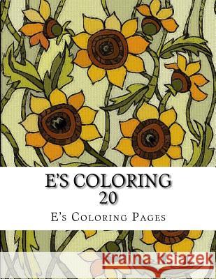 E's Coloring 20 E's Coloring Pages 9781519149657 Createspace