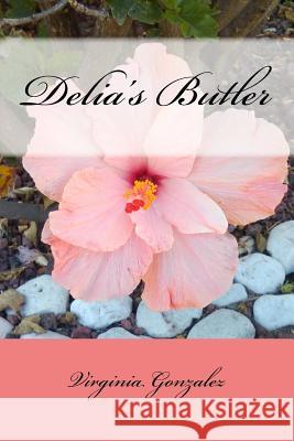 Delia's Butler Virginia Gonzalez 9781519149855 Createspace