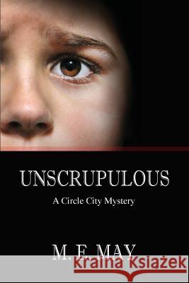 Unscrupulous M. E. May 9781519150790 Createspace