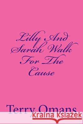 Lilly And Sarah Walk For The Cause Terry Omans 9781519151629