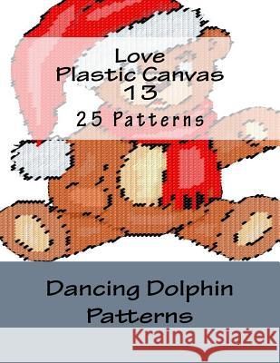 Love Plastic Canvas 13 Dancing Dolphin Patterns 9781519153326 Createspace Independent Publishing Platform