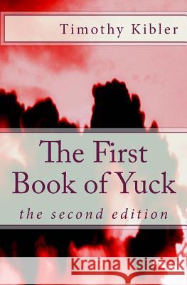 The First Book of Yuck Timothy Kibler 9781519154019