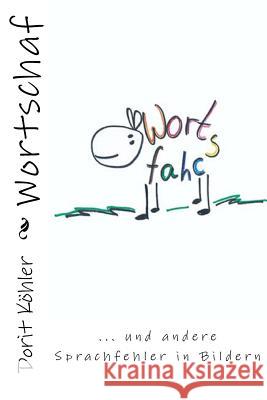 Wortschaf: Sprachfehler in Bildern Dorit Kohler 9781519156280 Createspace Independent Publishing Platform