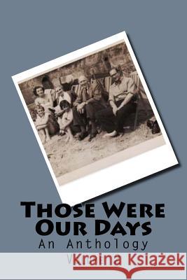 Those Were Our Days: Volume 2 York Living Memories Group Kate Wells Tony Bryant 9781519156396