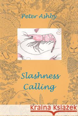 Slashness Calling Peter Ashby 9781519156419