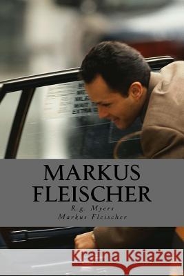 Markus Fleischer: The truth about my Imprisonment Fleischer, Markus 9781519157409 Createspace Independent Publishing Platform