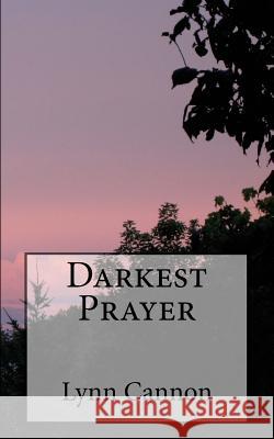 Darkest Prayer Lynn Cannon 9781519158796