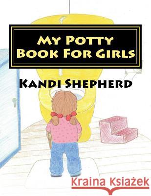 My Potty Book For Girls Jones, Daniel 9781519160911 Createspace Independent Publishing Platform
