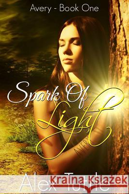 Spark of Light Alex Tuttle 9781519164636