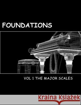 Foundations Volume 1: The Major Scales Amy McClintock 9781519165480 Createspace Independent Publishing Platform