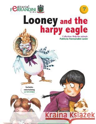 Looney and the harpy eagle Fernandini, Patricia 9781519166777