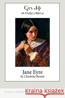 Jane Eyre (Deseret Alphabet Edition) Charlotte Bronte 9781519168092 Createspace