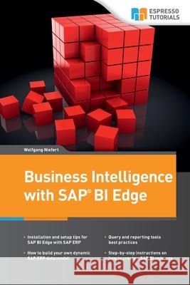 Business Intelligence with SAP BI Edge Niefert, Wolfgang 9781519168948 Createspace