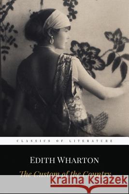 The Custom of the Country Edith Wharton 9781519171351 Createspace