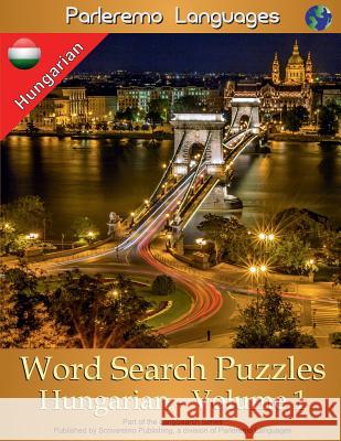 Parleremo Languages Word Search Puzzles Hungarian - Volume 1 Erik Zidowecki 9781519173140 Createspace