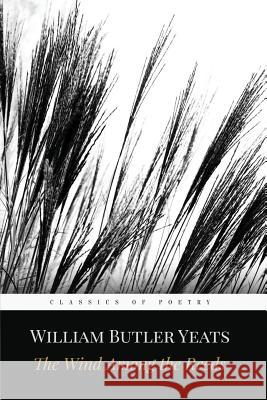 The Wind Among the Reeds William Butler Yeats 9781519175731 Createspace