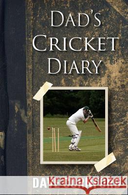 Dad's Cricket Diary Dave Cornford 9781519176271