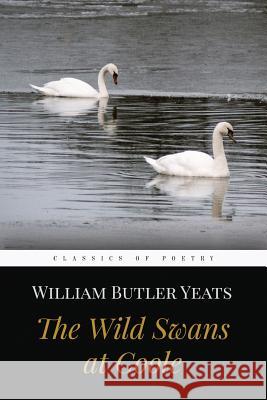 The Wild Swans at Coole William Butler Yeats 9781519177520 Createspace