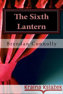 The Sixth Lantern MR Brendan Connolly MR Brian Bingham 9781519178497