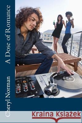 A Dose of Romance: Drake Springs, Book Three Cheryl Norman 9781519178749 Createspace