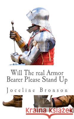 Will The real Armor Bearer Please Stand Up Bronson, Joceline 9781519182609 Createspace