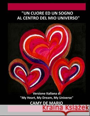 Un Cuore ed un Sogno al centro del mio Universo De Mario, Camy 9781519188991