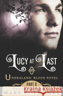 Lucy at Last Mary E. Twomey 9781519189172 Createspace Independent Publishing Platform
