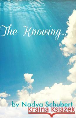 The Knowing Nadya Schubert Ann J. White 9781519192738