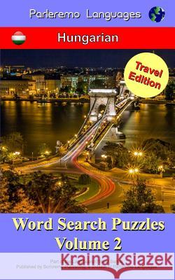 Parleremo Languages Word Search Puzzles Travel Edition Hungarian - Volume 2 Erik Zidowecki 9781519192936 Createspace