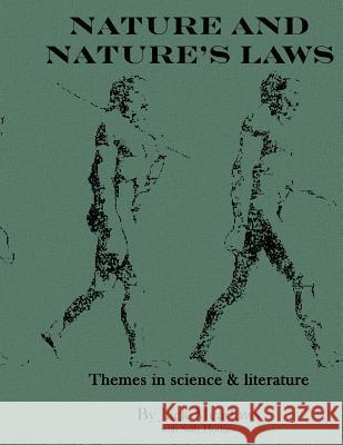 Nature and Nature's Laws: Themes in science and literature Meadows, Jack 9781519196675 Createspace