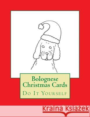 Bolognese Christmas Cards: Do It Yourself Gail Forsyth 9781519197535