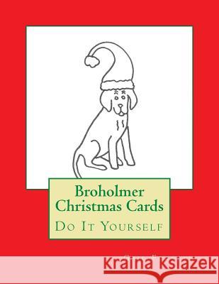 Broholmer Christmas Cards: Do It Yourself Gail Forsyth 9781519197696