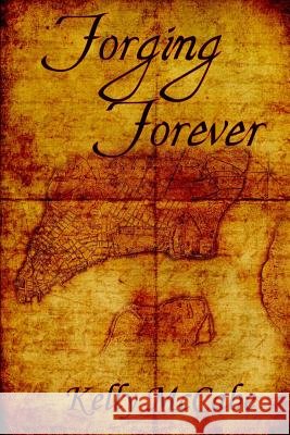 Forging Forever Kelly McCabe 9781519200549
