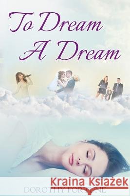 To Dream a Dream Dorothy Fortune 9781519200594