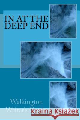 In At the Deep End Walkington Writer's Group 9781519202826