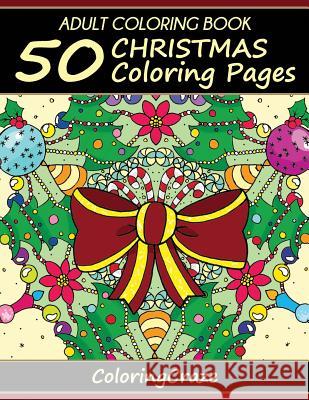 Adult Coloring Book: 50 Christmas Coloring Pages Adult Coloring Books Illustrators Allian 9781519203113