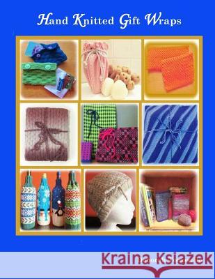 Hand Knitted Gift Wraps Deborah Tomasello 9781519203847 Createspace