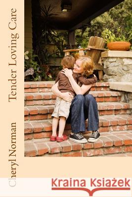 Tender Loving Care: Drake Springs, Book 4 Cheryl Norman 9781519205902 Createspace