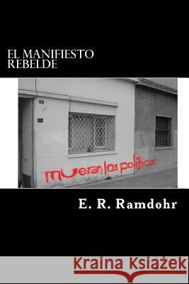 El Manifiesto Rebelde E. R. Ramdohr 9781519206442 Createspace Independent Publishing Platform