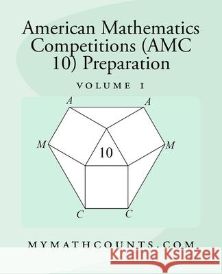 American Mathematics Competitions (AMC 10) Preparation (Volume 1) Yongcheng Chen 9781519207258