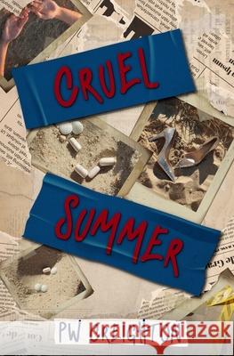 Cruel Summer P. W. Creighton 9781519207333 Createspace Independent Publishing Platform