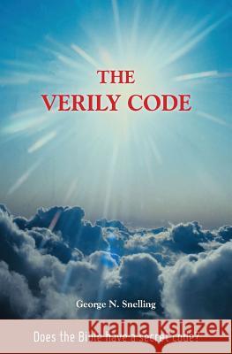 The Verily Code George N. Snelling 9781519210913 Createspace Independent Publishing Platform