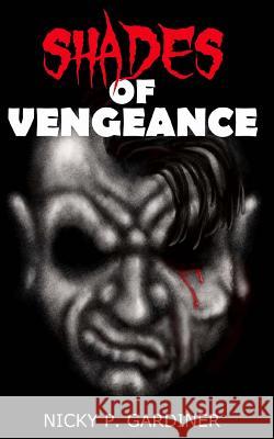 Shades of Vengeance Nicky P. Gardiner Davina Evans Nicky P. Gardiner 9781519212795 Createspace Independent Publishing Platform