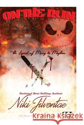 On the Run: The Legend of Mercy and Mayhem Niki Jilvontae 9781519214072