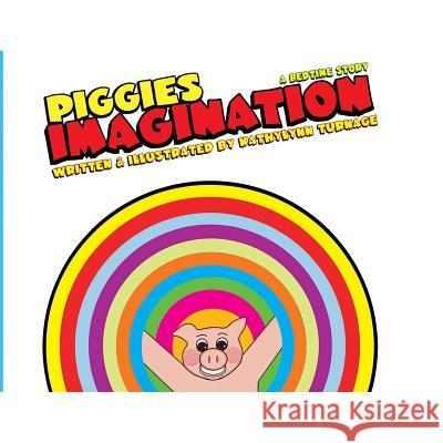Piggies Imagination Kathylynn Turnage Kathylynn Turnage 9781519214829 Createspace