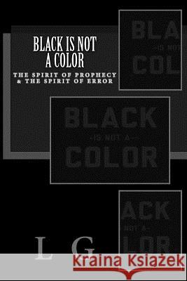 Black is not a Color: The Misunderstanding of Apostle Paul G. Priest, L. 9781519215017 Createspace