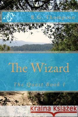 The Wizard MR R. G. Thompson 9781519215499 Createspace