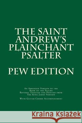 The Saint Andrew's Plainchant Psalter Dr John E. Haines 9781519217899
